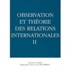 Observation et théorie des relations internationales II