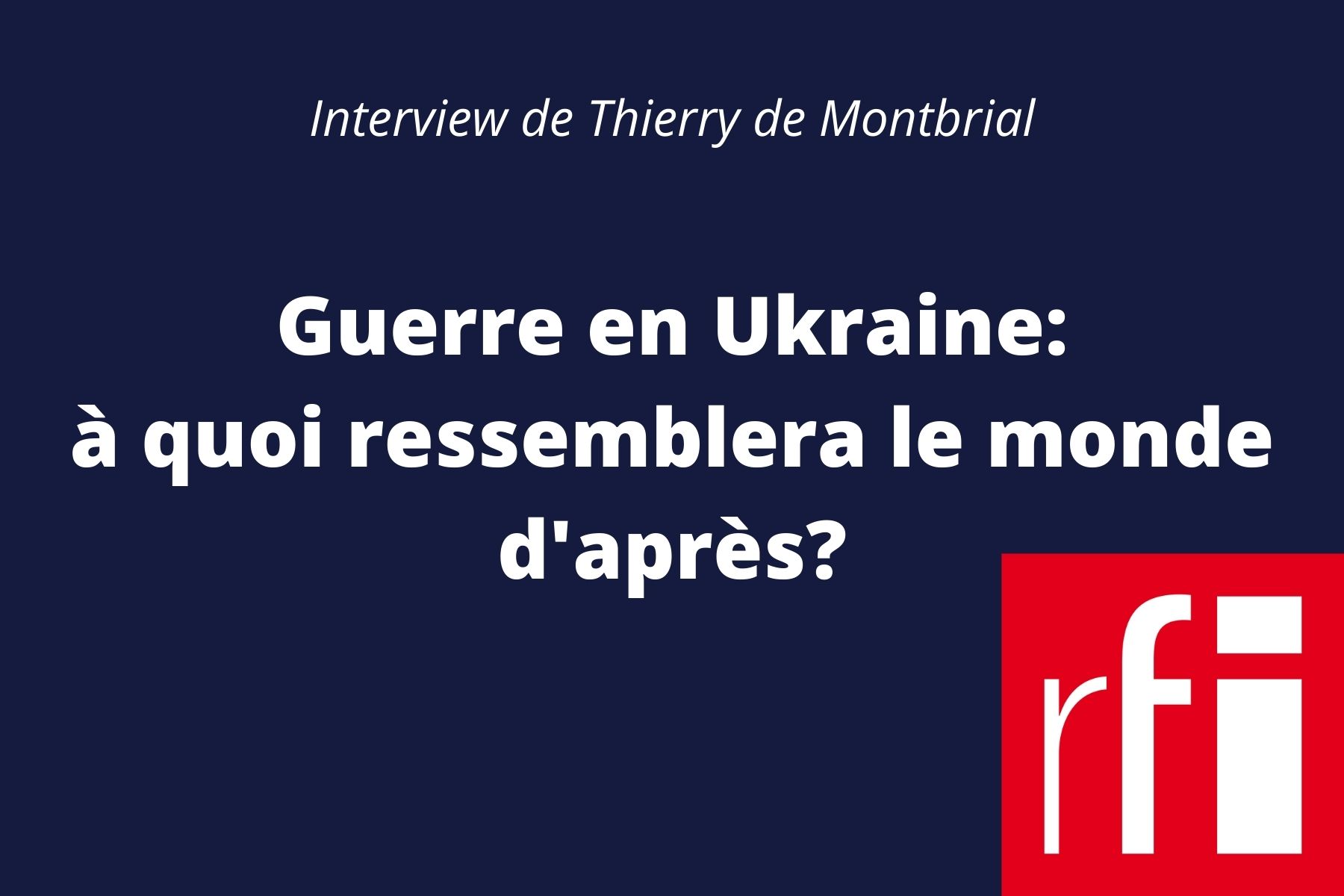 interview géopolitique rfi thierry de montbrial